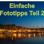 Einfache Fototipps Teil 2